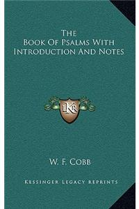 The Book of Psalms with Introduction and Notes