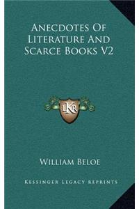 Anecdotes of Literature and Scarce Books V2