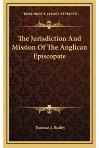 The Jurisdiction and Mission of the Anglican Episcopate