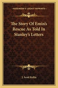 Story of Emin's Rescue as Told in Stanley's Letters