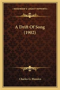 A Drift of Song (1902) a Drift of Song (1902)