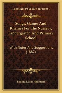 Songs, Games and Rhymes for the Nursery, Kindergarten and Primary School