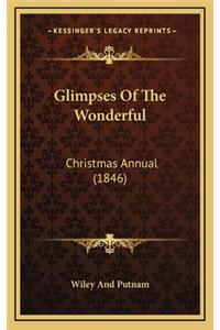 Glimpses of the Wonderful