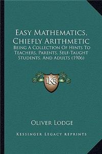 Easy Mathematics, Chiefly Arithmetic