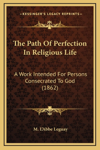 The Path of Perfection in Religious Life