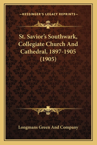 St. Savior's Southwark, Collegiate Church And Cathedral, 1897-1905 (1905)