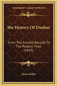 The History Of Dunbar