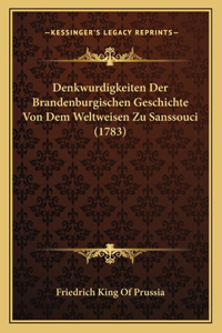 Denkwurdigkeiten Der Brandenburgischen Geschichte Von Dem Weltweisen Zu Sanssouci (1783)