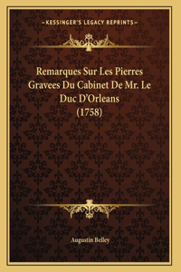 Remarques Sur Les Pierres Gravees Du Cabinet De Mr. Le Duc D'Orleans (1758)