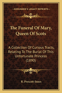 Funeral Of Mary, Queen Of Scots