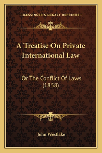 Treatise On Private International Law