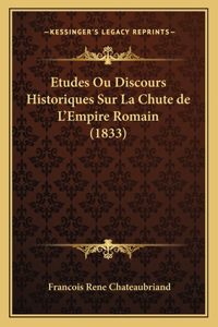 Etudes Ou Discours Historiques Sur La Chute de L'Empire Romain (1833)