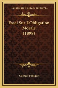 Essai Sur L'Obligation Morale (1898)