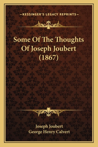 Some Of The Thoughts Of Joseph Joubert (1867)