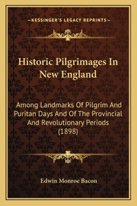 Historic Pilgrimages In New England