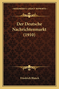 Der Deutsche Nachrichtenmarkt (1910)