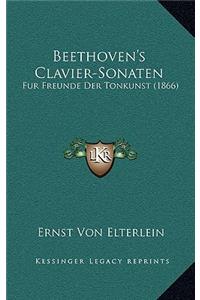 Beethoven's Clavier-Sonaten: Fur Freunde Der Tonkunst (1866)