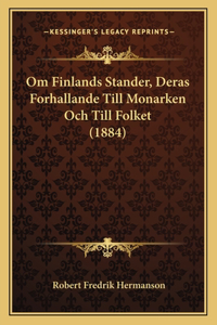 Om Finlands Stander, Deras Forhallande Till Monarken Och Till Folket (1884)