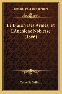 Le Blason Des Armes, Et L'Anchiene Noblesse (1866)