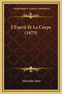L'Esprit Et Le Corps (1873)