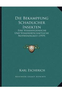 Die Bekampfung Schadlicher Insekten