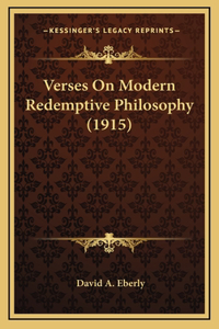 Verses On Modern Redemptive Philosophy (1915)