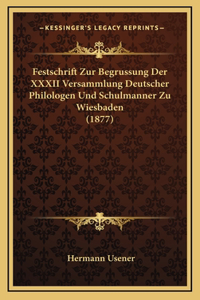 Festschrift Zur Begrussung Der XXXII Versammlung Deutscher Philologen Und Schulmanner Zu Wiesbaden (1877)