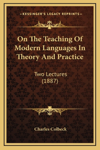 On The Teaching Of Modern Languages In Theory And Practice