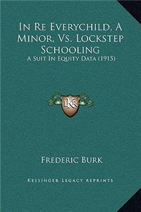 In Re Everychild, A Minor, Vs. Lockstep Schooling