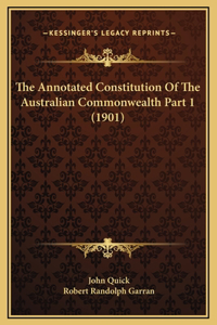 Annotated Constitution Of The Australian Commonwealth Part 1 (1901)