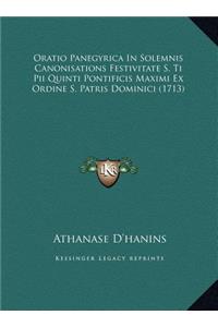 Oratio Panegyrica In Solemnis Canonisations Festivitate S. Ti Pii Quinti Pontificis Maximi Ex Ordine S. Patris Dominici (1713)