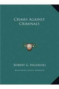 Crimes Against Criminals