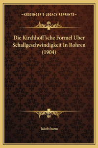 Die Kirchhoff'sche Formel Uber Schallgeschwindigkeit In Rohren (1904)