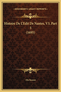 Histoire De L'Edit De Nantes, V3, Part 3 (1695)