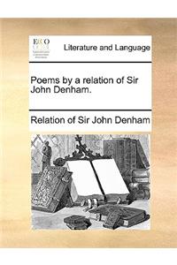 Poems by a Relation of Sir John Denham.
