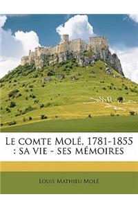 Le Comte Mole, 1781-1855: Sa Vie - Ses Memoires Volume 1