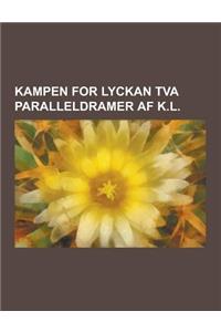 Kampen for Lyckan TVA Paralleldramer AF K.L