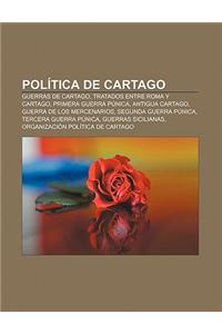 Politica de Cartago: Guerras de Cartago, Tratados Entre Roma y Cartago, Primera Guerra Punica, Antigua Cartago, Guerra de Los Mercenarios