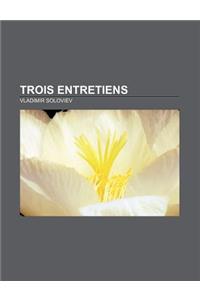 Trois Entretiens