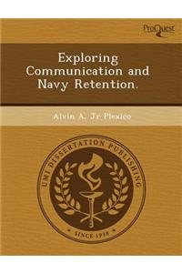 Exploring Communication and Navy Retention