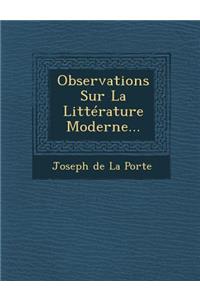 Observations Sur La Litterature Moderne...