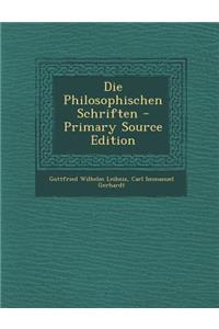 Die Philosophischen Schriften - Primary Source Edition