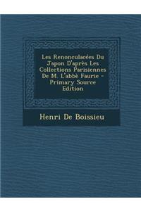 Les Renonculacees Du Japon D'Apres Les Collections Parisiennes de M. L'Abbe Faurie