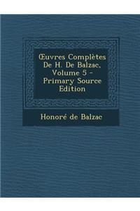 Uvres Completes de H. de Balzac, Volume 5