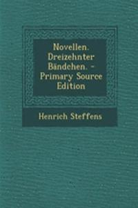 Novellen. Dreizehnter Bandchen. - Primary Source Edition