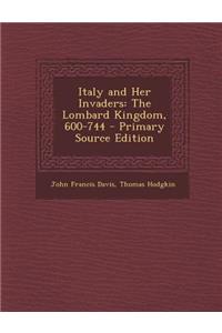 Italy and Her Invaders: The Lombard Kingdom, 600-744