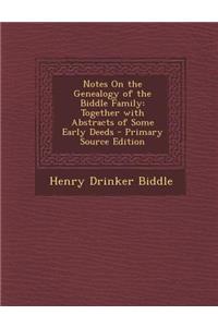 Notes on the Genealogy of the Biddle Family