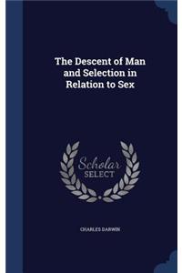 The Descent of Man and Selection in Relation to Sex