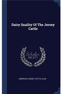 Dairy Quality Of The Jersey Cattle