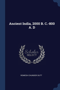 Ancient India, 2000 B. C.-800 A. D